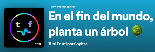 Tutti-frutti Podcast [Sopitas]